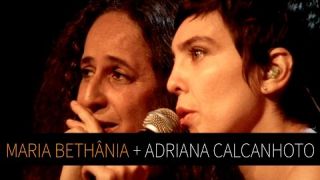 Maria Bethânia e Adriana Calcanhotto - Depois De Ter Você